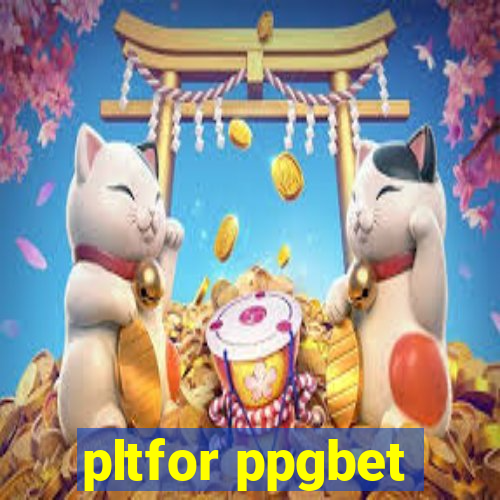 pltfor ppgbet